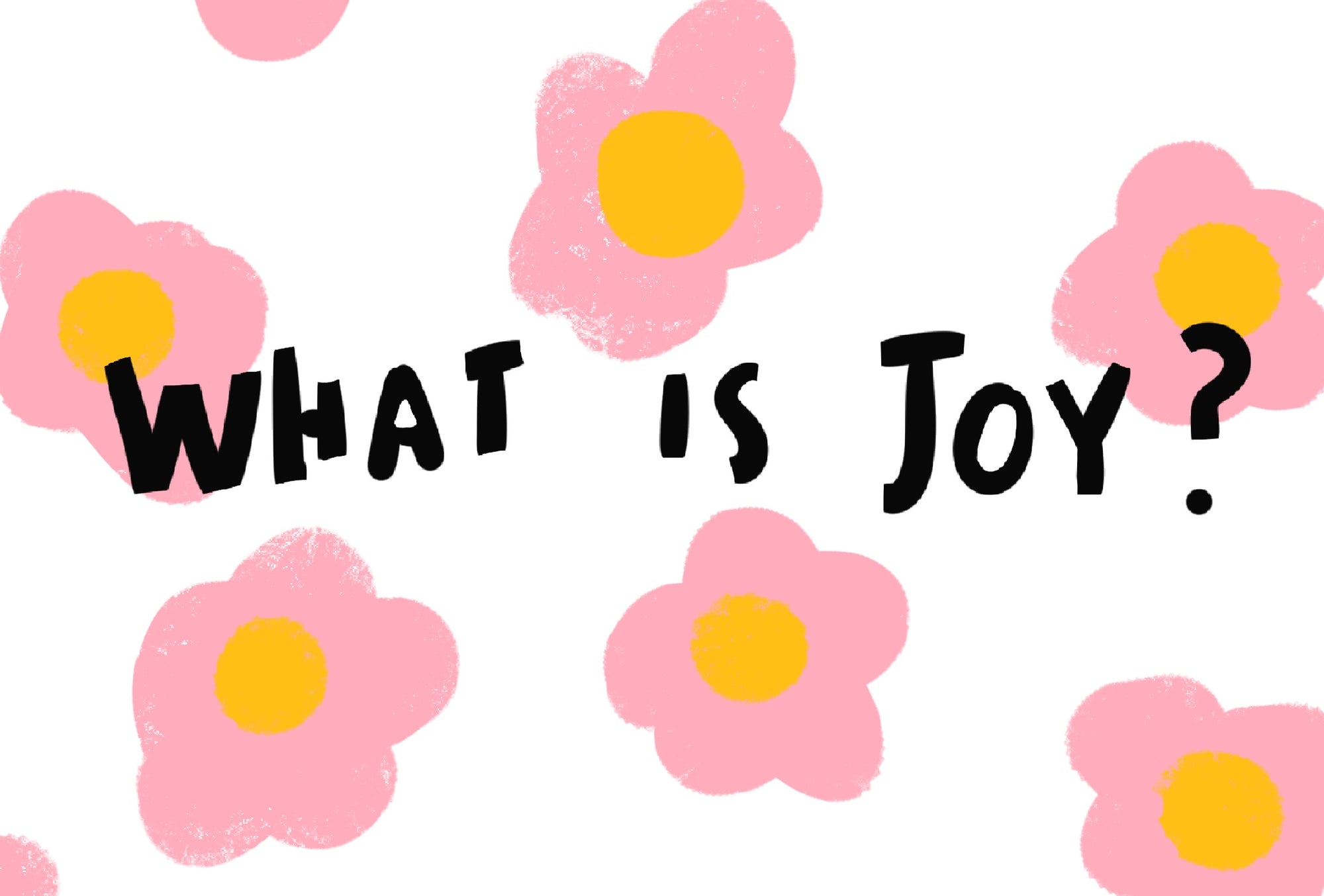 What is Joy?