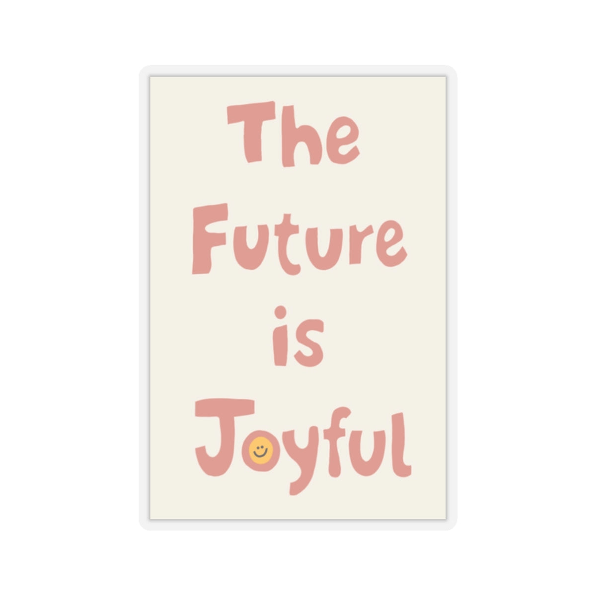 The Future is Joyful - Sticker