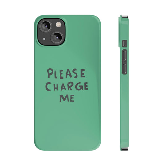 Please Charge Me Slim Phone Case